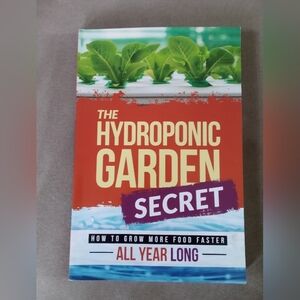 The Hydroponic Garden Secret How to Grow More Food Faster All Year Long